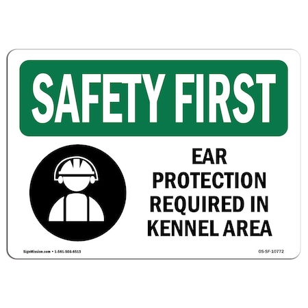 Signmission OSHA Sign, Ear Protection Required In Kennel Area, 18in X 12in Decal, 18" W, 12" H, Landscape OS-SF-D-1218-L-10772